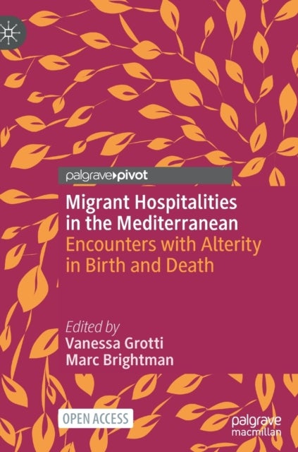 Migrant Hospitalities in the Mediterranean - Encounters with Alterity in Birth and Death