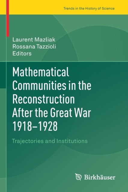 Mathematical Communities in the Reconstruction After the Great War 1918–1928 - Trajectories and Institutions