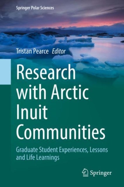 Research with Arctic Inuit Communities - Graduate Student Experiences, Lessons and Life Learnings
