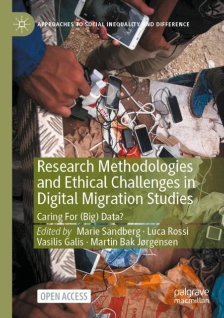 Research Methodologies and Ethical Challenges in Digital Migration Studies - Caring For (Big) Data?