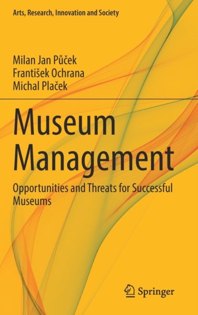 Museum Management - Opportunities and Threats for Successful Museums