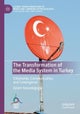 The Transformation of the Media System in Turkey