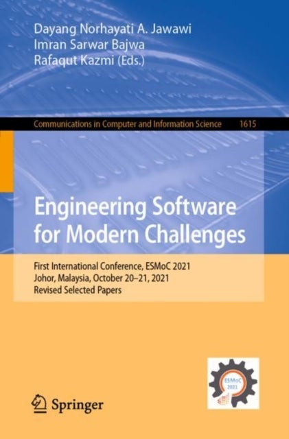 Engineering Software for Modern Challenges - First International Conference, ESMoC 2021, Johor, Malaysia, October 20–21, 2021, Revised Selected Papers