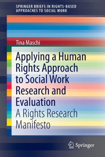 Applying a Human Rights Approach to Social Work Research and Evaluation - A Rights Research Manifesto