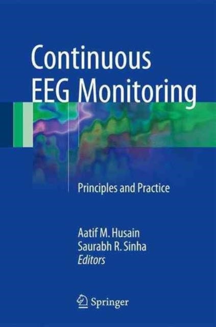Continuous EEG Monitoring - Principles and Practice