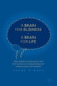 A Brain for Business ¿ A Brain for Life