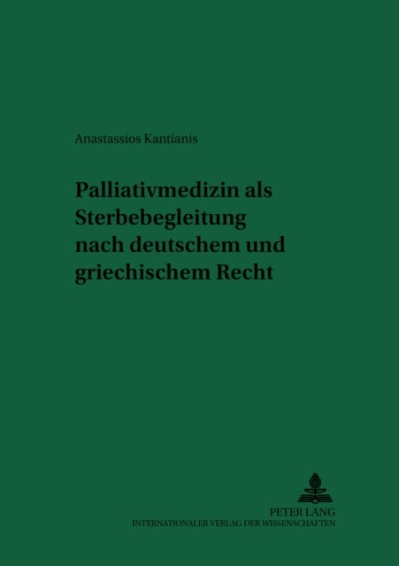Palliativmedizin ALS Sterbebegleitung Nach Deutschem Und Griechischem Recht
