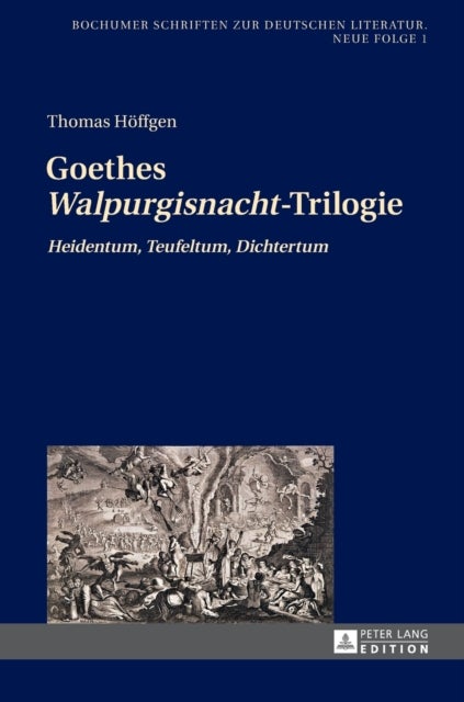 Goethes Walpurgisnacht-Trilogie - Heidentum, Teufeltum, Dichtertum