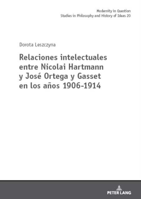 Relaciones intelectuales entre Nicolai Hartmann y Jose Ortega y Gasset en los anos 1906-1914