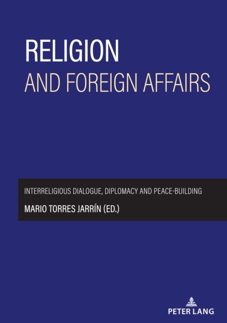 Religion and foreign affairs - Interreligious dialogue, diplomacy and peace-building