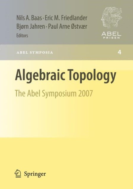 Algebraic Topology - The Abel Symposium 2007