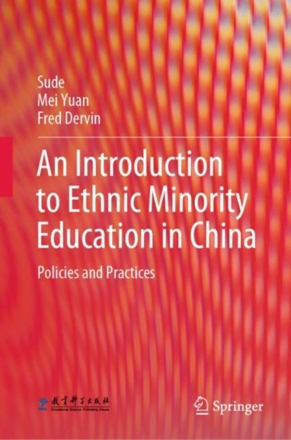 An Introduction to Ethnic Minority Education in China - Policies and Practices