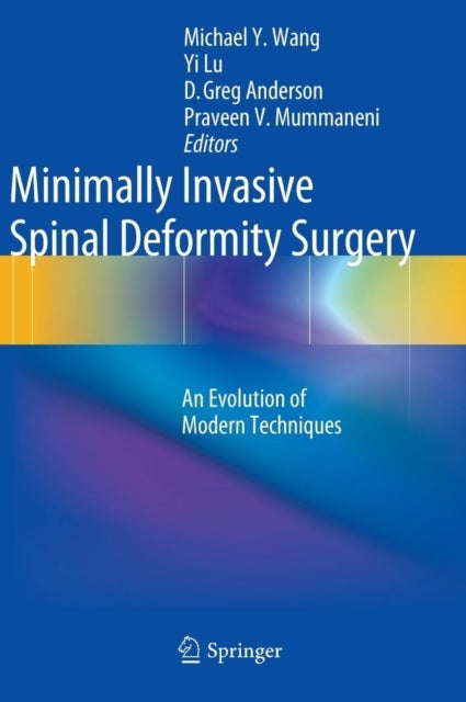 Minimally Invasive Spinal Deformity Surgery - An Evolution of Modern Techniques