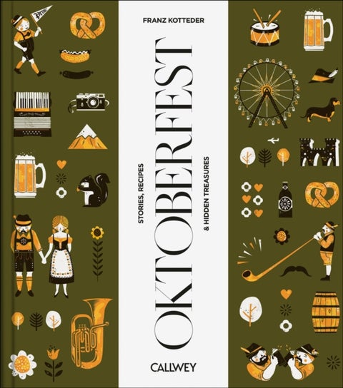 Be a Guest at the Oktoberfest - Stories, Recipes and Hidden Treasures