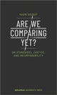 Are We Comparing Yet? ¿ On Standards, Justice, and Incomparability