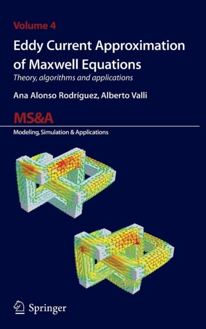 Eddy Current Approximation of Maxwell Equations - Theory, Algorithms and Applications