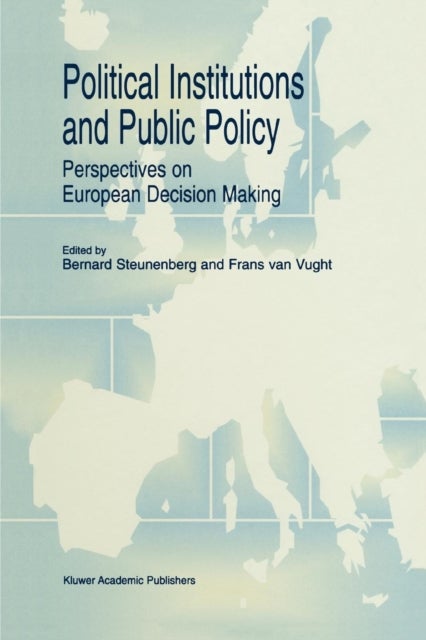 Political Institutions and Public Policy - Perspectives on European Decision Making