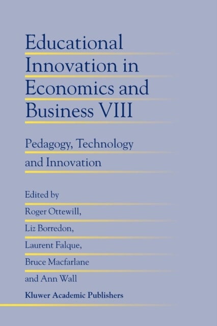 Educational Innovation in Economics and Business - Pedagogy, Technology and Innovation