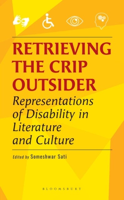 Retrieving the Crip Outsider - Representations of Disability in Literature and Culture