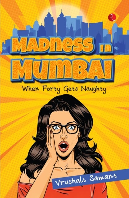Madness in Mumbai - When Forty Gets Naughty
