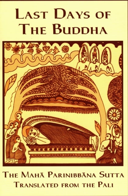 Last Days of the Buddha - Maha Parinibbana Sutta