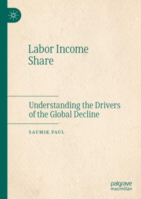 Labor Income Share - Understanding the Drivers of the Global Decline