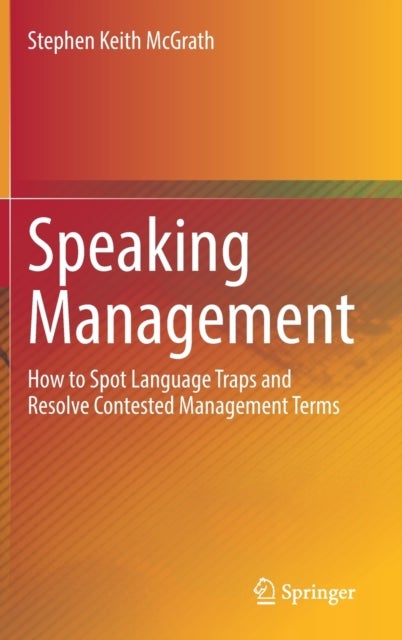 Speaking Management - How to Spot Language Traps and Resolve Contested Management Terms