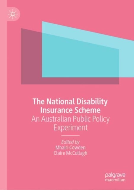 The National Disability Insurance Scheme - An Australian Public Policy Experiment