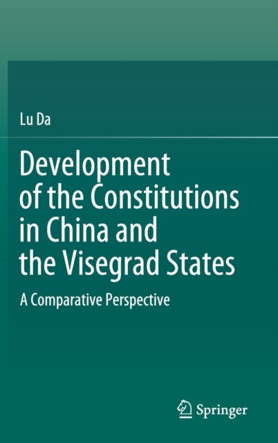 Development of the Constitutions in China and the Visegrad States - A Comparative Perspective