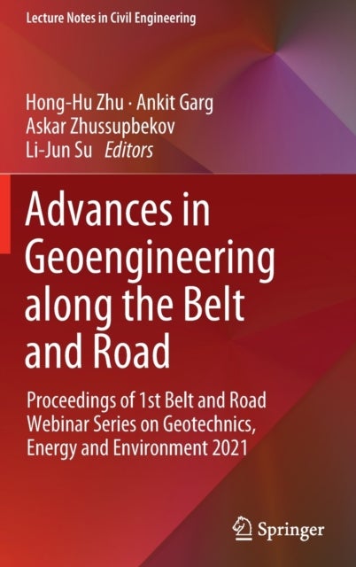 Advances in Geoengineering along the Belt and Road - Proceedings of 1st Belt and Road Webinar Series on Geotechnics, Energy and Environment 2021