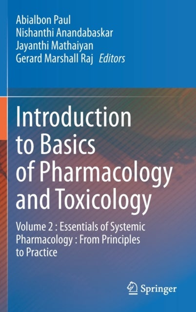Introduction to Basics of Pharmacology and Toxicology - Volume 2 : Essentials of Systemic Pharmacology : From Principles to Practice