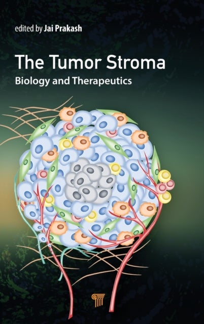 The Tumor Stroma - Biology and Therapeutics