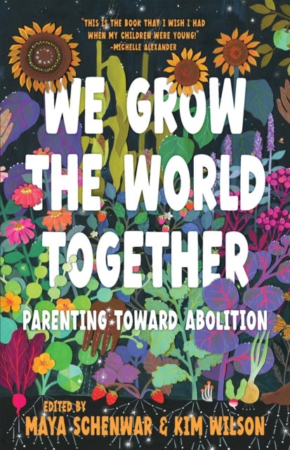 We Grow the World Together - Parenting Toward Abolition