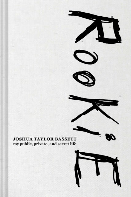 Rookie - My Public, Private, and Secret Life