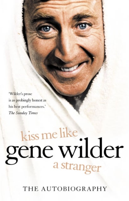 Kiss Me Like a Stranger - My Search for Love and Art