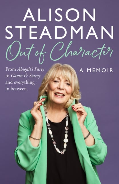 Out of Character - From Abigail’s Party to Gavin and Stacey, and Everything in Between