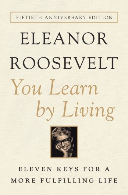 You Learn by Living - Eleven Keys for a More Fulfilling Life