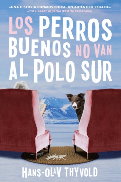 Good Dogs Don't Make It to the South Pole \ Los perros buenos no llegan al Polo - (Spanish edition)