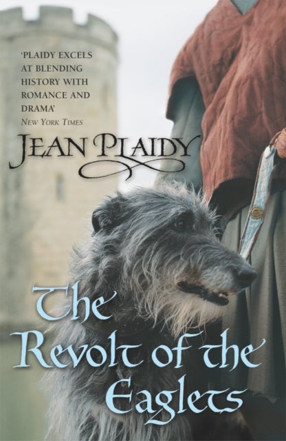 The Revolt of the Eaglets - (The Plantagenets: book II): one king’s world is threatened – from within – in this gripping novel from the Queen of English historical fiction