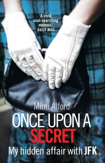 Once upon a Secret - My hidden affair with JFK