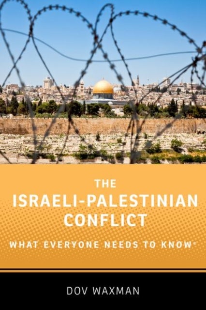 The Israeli-Palestinian Conflict - What Everyone Needs to Know®