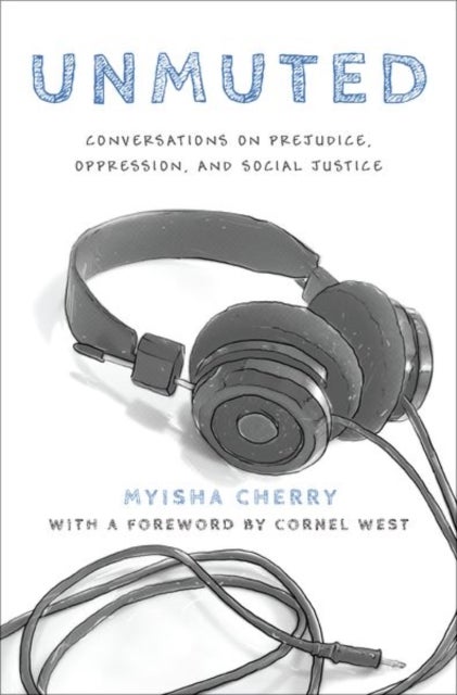 Unmuted - Conversations on Prejudice, Oppression, and Social Justice