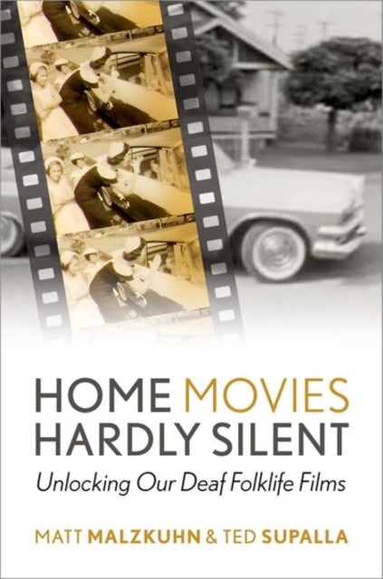 Home Movies Hardly Silent - Unlocking Our Deaf Folklife Films