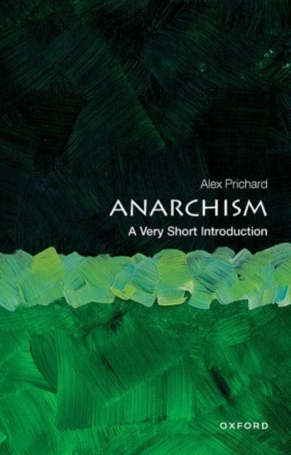 Anarchism: A Very Short Introduction - A Very Short Introduction