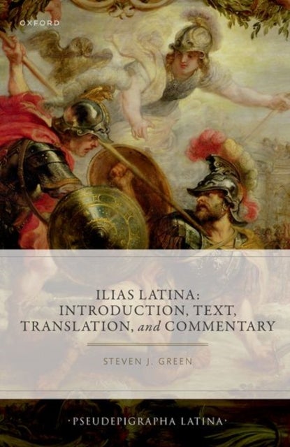 Ilias Latina - Introduction, Text, Translation, and Commentary