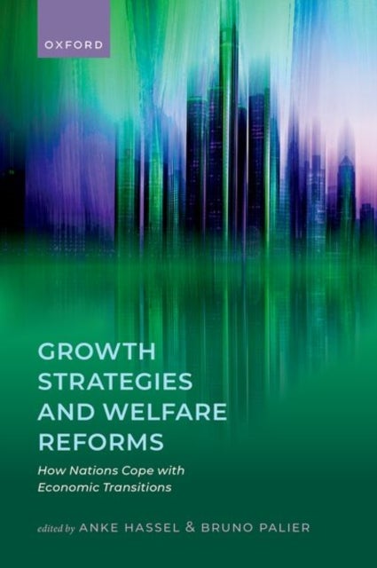 Growth Strategies and Welfare Reforms - How Nations Cope with Economic Transitions