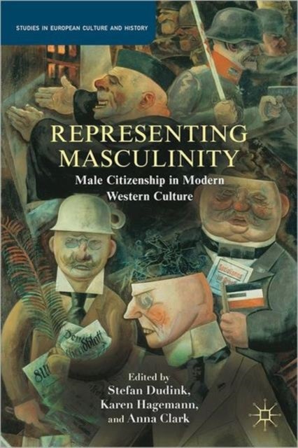 Representing Masculinity - Male Citizenship in Modern Western Culture