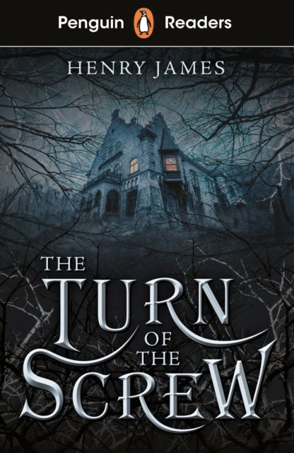 Penguin Readers Level 6: The Turn of the Screw (ELT Graded Reader) - Abridged Edition