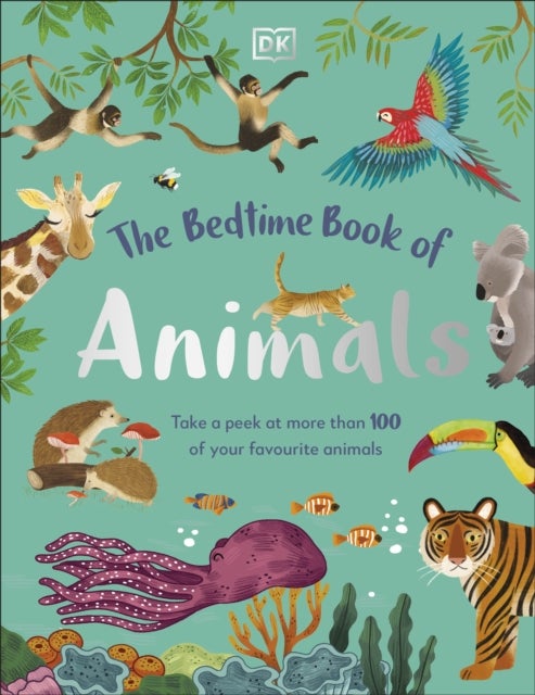 The Bedtime Book of Animals - Take a Peek at more than 50 of your Favourite Animals