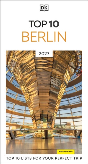 DK Top 10 Berlin - Top 10 lists for your perfect trip, plus an all-weather folded map